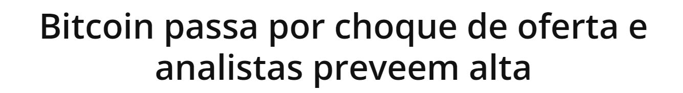 A manchete diz que o bitcoin passa por choque de oferta e analistas preveem alta para a criptomoeda nos próximos meses. Imagem: LiveCoins