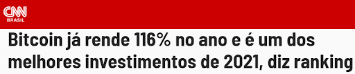 "Bitcoin já rende 116% no ano e é um dos melhores investimentos de 2021" na manchete da cnn 