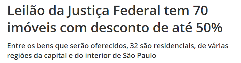 Reportagem diz que Justiça Federal faz leilão de imóveis com desconto de até 50%. 