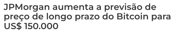 JPMorgan aumenta previsão de preço de longo prazo do Bitcoin para US$ 150.000