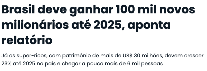 Brasil deve ganhar 100 mil novos milionários até 2025, aponta relatório