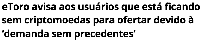 eToro avisa aos usuários que está ficando sem criptomoedas para ofertar devido à 'demanda sem precedentes'