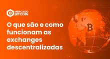 O que são e como funcionam as exchanges descentralizadas