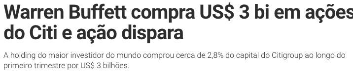 Manchete: Warren Buffett compra US$ 3 bi em açòes do Citi e ação dispara