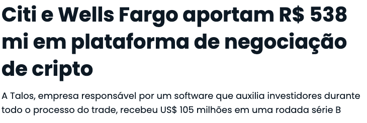 Manchete: Citi e Wells Fargo aportam R$ 538 mi em plataforma de negociação de cripto