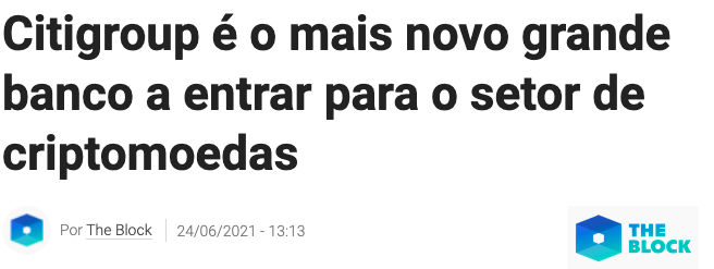 Manchete: Citigroup é o mais novo grande banco a entrar para o setor de criptomoedas