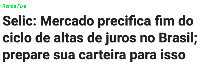 Selic: Mercado precifica fim do ciclo de altas de juros no Brasil; prepare sua carteira para isso