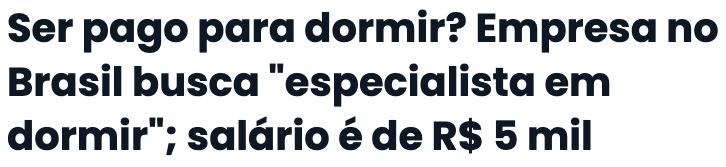 Ser pago para dormir? Empresa no Brasil busca 'especialista em dormir': salário é de R$ 5 mil