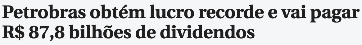 Manchete sobre lucro recorde e R$ 87,8 bilhões de dividendos da petroleira