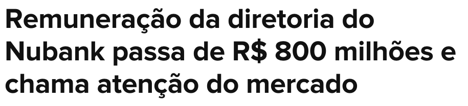 Remuneração da diretoria do Nubank passa de R$ 800 milhões e chama atenção do mercado