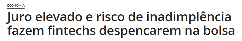 Juro elevado e risco de inadimplência fazem fintechs despencarem na bolsa. 