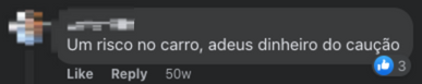 Print de comentário do Facebook que diz: "um risco no carro, adeus dinheiro do calção"