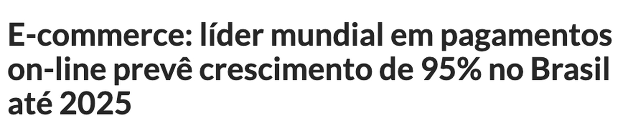 E-commerce: líder mundial em pagamentos on-line prevê crescimento de 95% no Brasil em até 2025