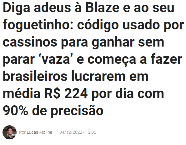 Manchete do Money Times: Diga adeus à Blaze e ao seu foguetinho: código usado por cassinos para ganhar sem parar ‘vaza’ e começa a fazer brasileiros lucrarem em média R$ 224 por dia com 90% de precisão