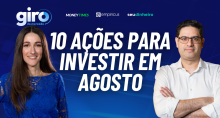 giro 10 ações de agosto