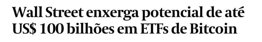 Wall Street enxerga potencial de até US$ 100 bilhões em ETFs de Bitcoin