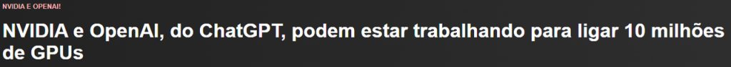 NVIDIA e OpenAI, do ChatGPT, podem estar trabalhando para ligar 10 milhões de GPUs