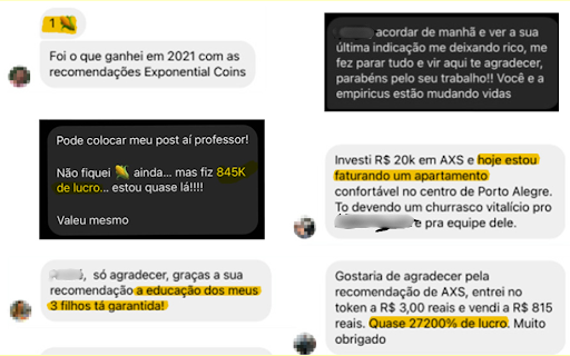 Fonte: Empiricus Research, depoimentos enviados via Instagram. AXS foi recomendada no dia 21/01/2021, no relatório ‘O token que dá Jogo’. A moeda entregou até 28.000% de valorização.  Retornos passados não são garantia de retornos futuros. Além disso, o investimento em criptomoedas tem risco, e pode envolver perdas.